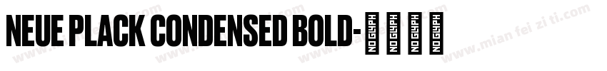Neue Plack Condensed Bold字体转换